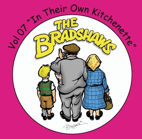 Vol 7 'The Bradshaws - In Their Own Kitchenette' £9.99